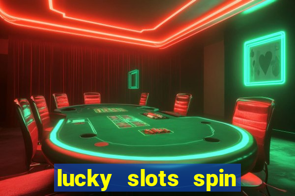 lucky slots spin xtreme vegas