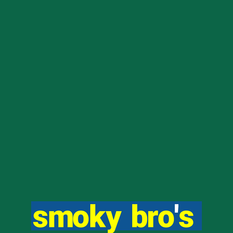 smoky bro's