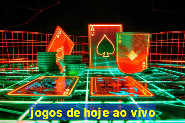 jogos de hoje ao vivo