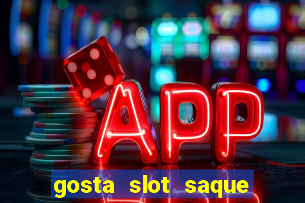 gosta slot saque em processamento