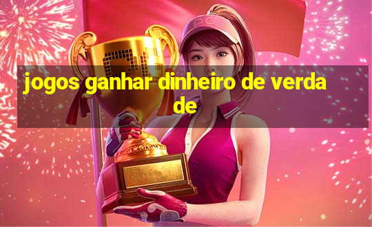 jogos ganhar dinheiro de verdade