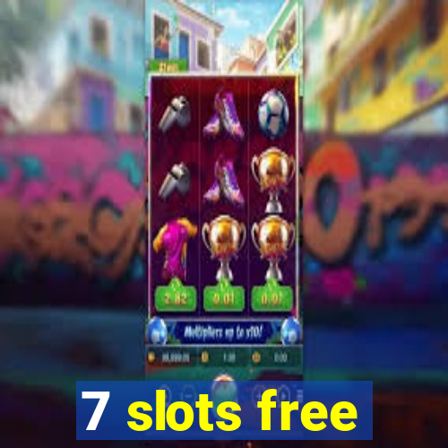 7 slots free