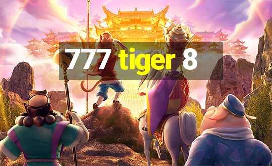 777 tiger 8