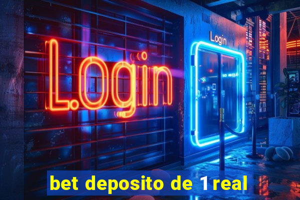 bet deposito de 1 real