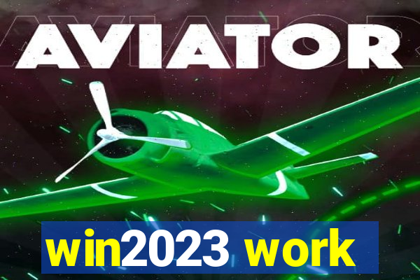 win2023 work