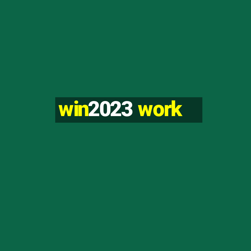 win2023 work