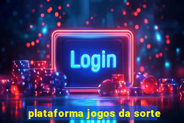 plataforma jogos da sorte