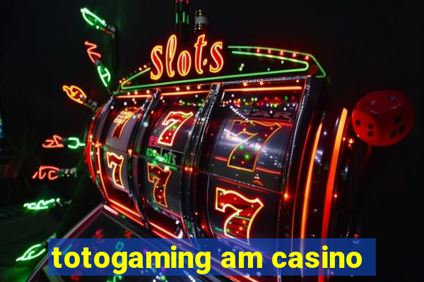 totogaming am casino