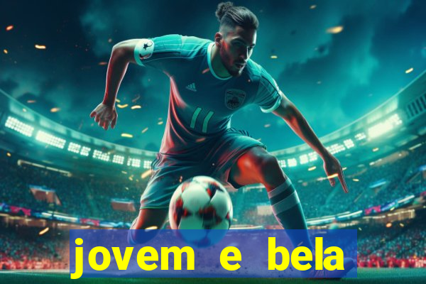 jovem e bela dublado download