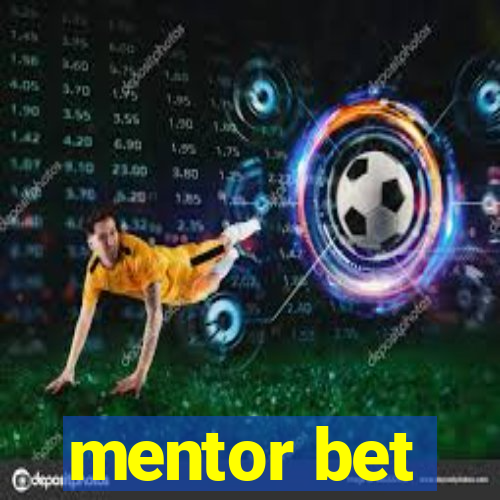 mentor bet