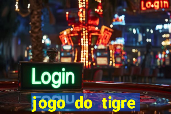 jogo do tigre rodadas grátis