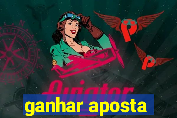 ganhar aposta