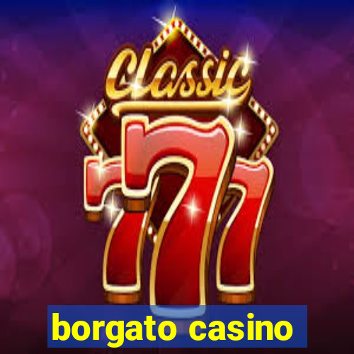 borgato casino