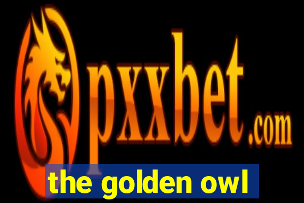 the golden owl