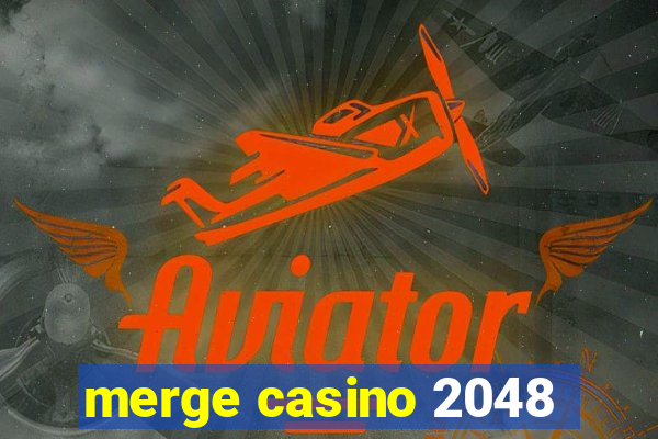 merge casino 2048