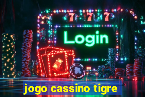 jogo cassino tigre