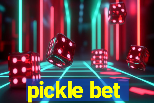 pickle bet