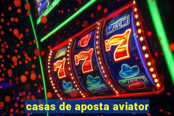 casas de aposta aviator