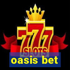 oasis bet