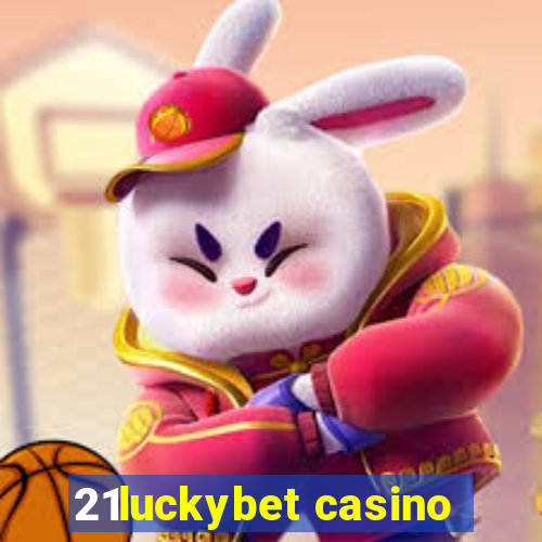 21luckybet casino