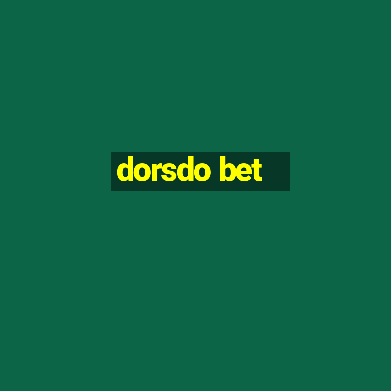 dorsdo bet