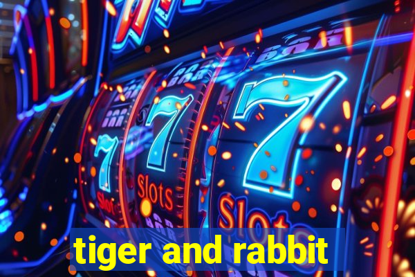 tiger and rabbit