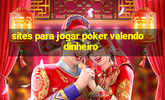 sites para jogar poker valendo dinheiro