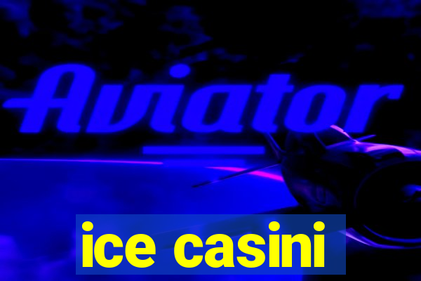 ice casini