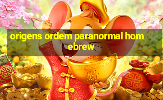 origens ordem paranormal homebrew