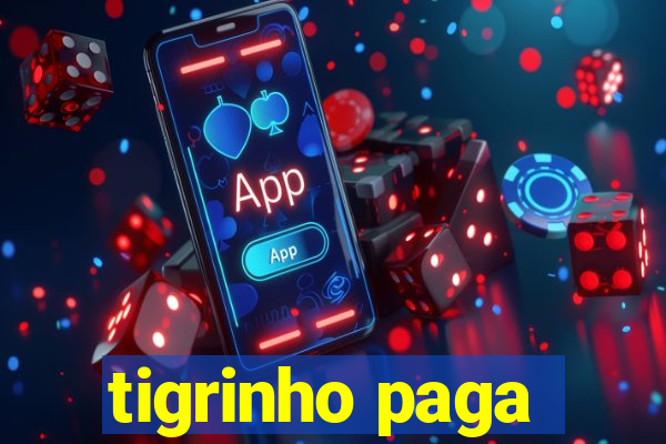 tigrinho paga