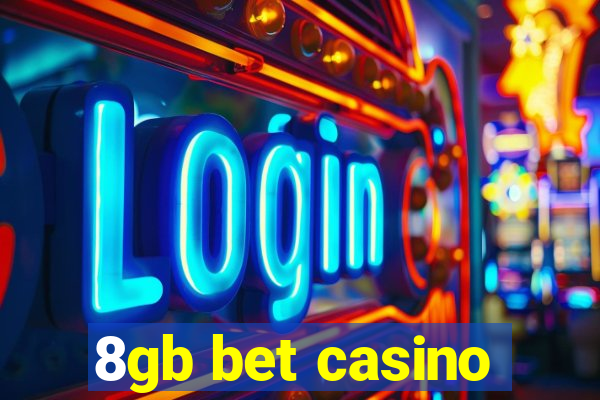 8gb bet casino