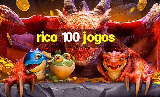 rico 100 jogos