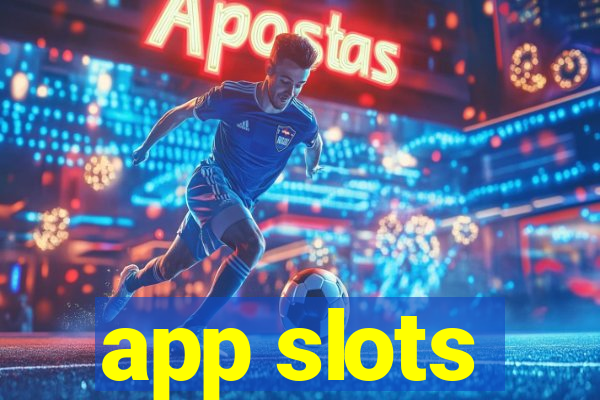 app slots