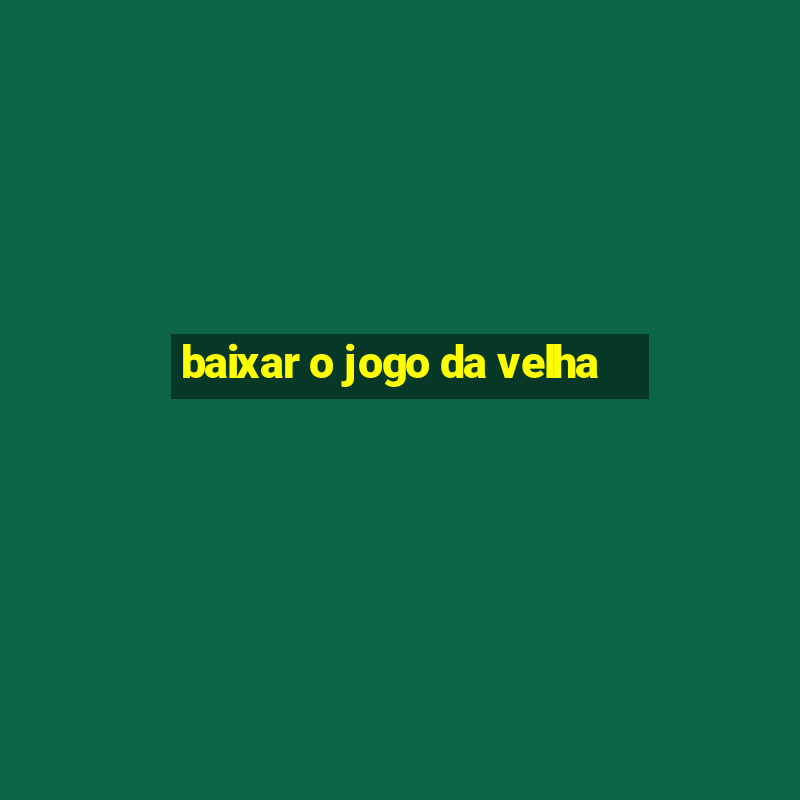 baixar o jogo da velha