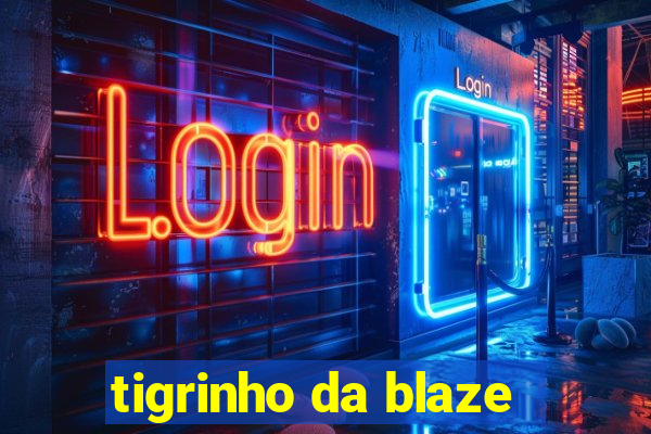 tigrinho da blaze