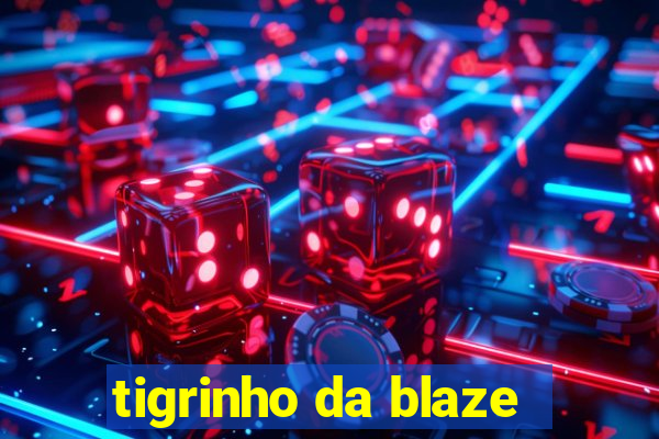 tigrinho da blaze