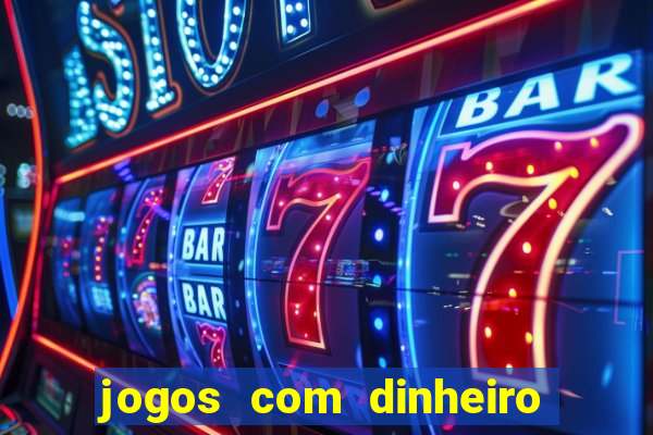 jogos com dinheiro de verdade