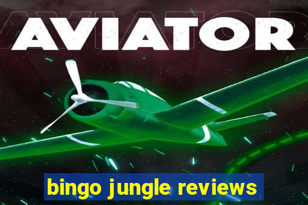 bingo jungle reviews