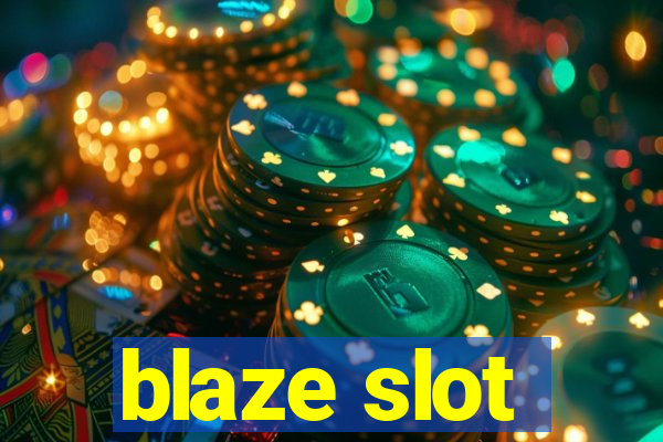 blaze slot