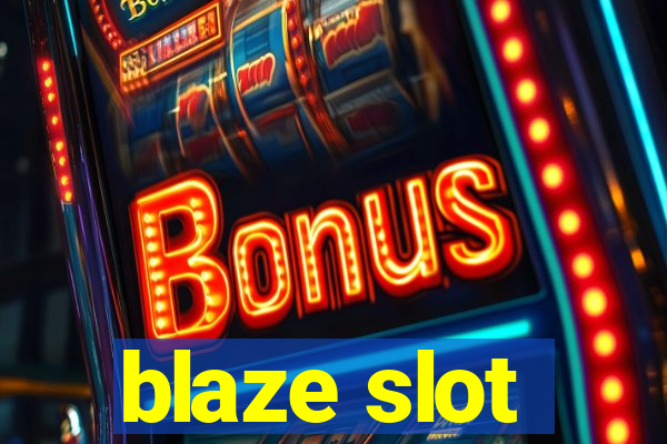 blaze slot