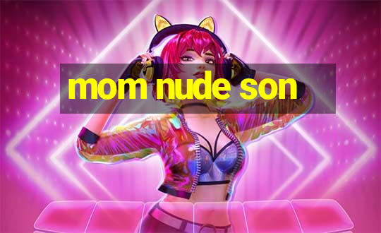 mom nude son