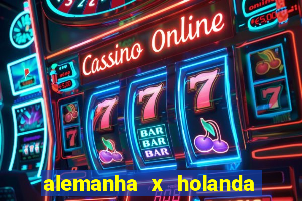 alemanha x holanda onde assistir