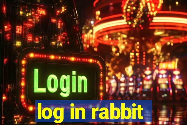 log in rabbit