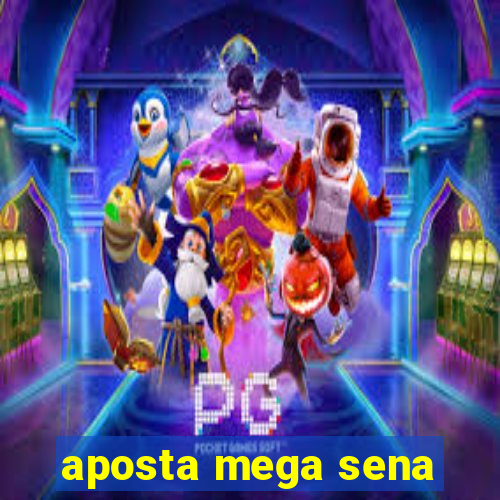 aposta mega sena