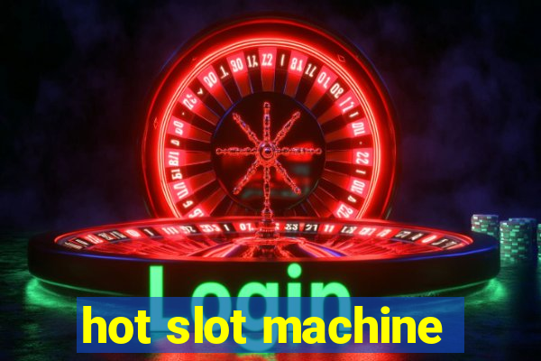 hot slot machine