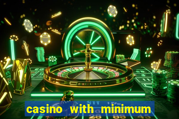 casino with minimum deposit of 5