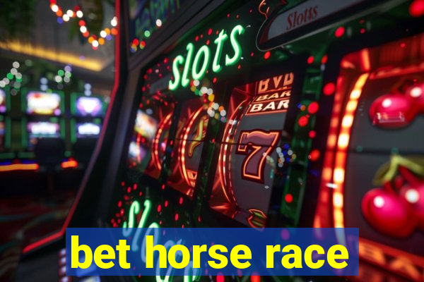 bet horse race