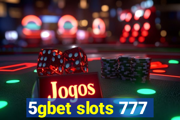 5gbet slots 777