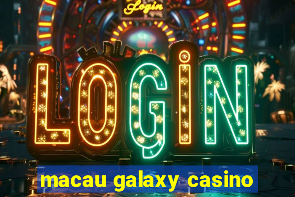 macau galaxy casino