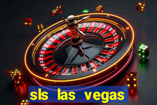 sls las vegas hotel & casino